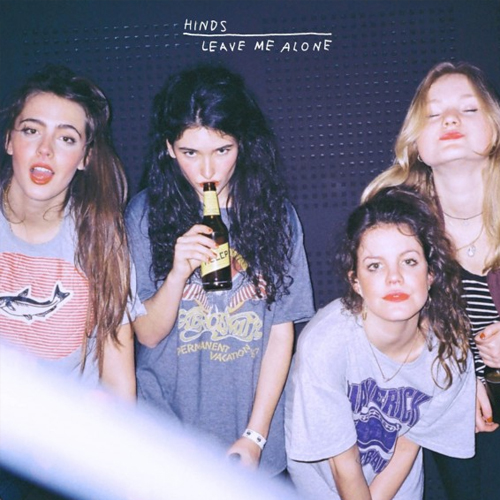 Hinds - Leave Me Alone